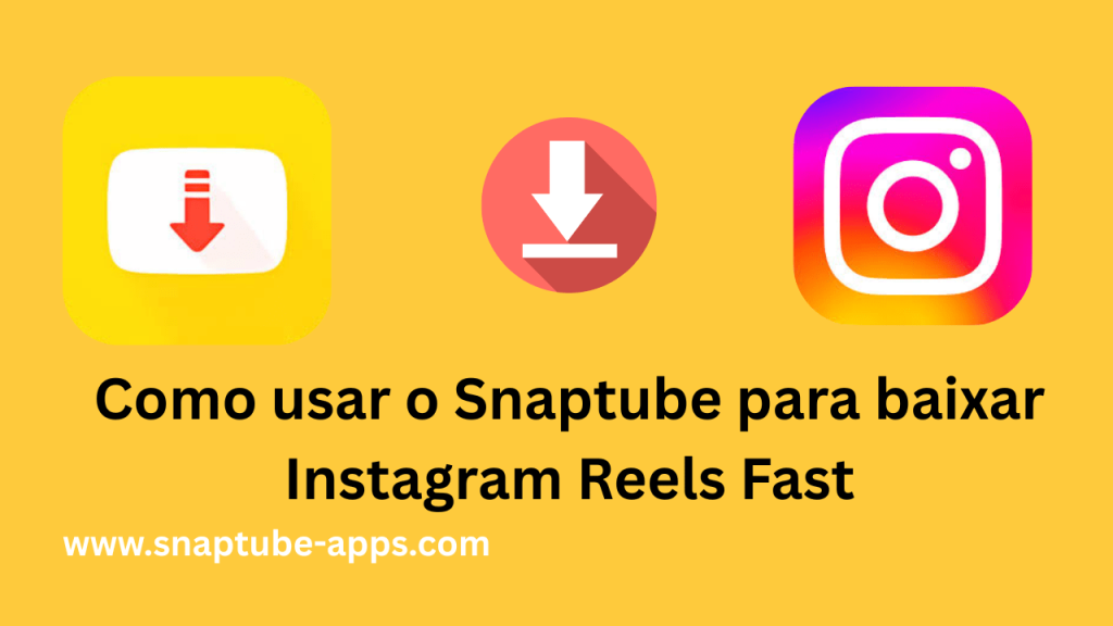 Como usar o Snaptube para baixar Instagram Reels Fast