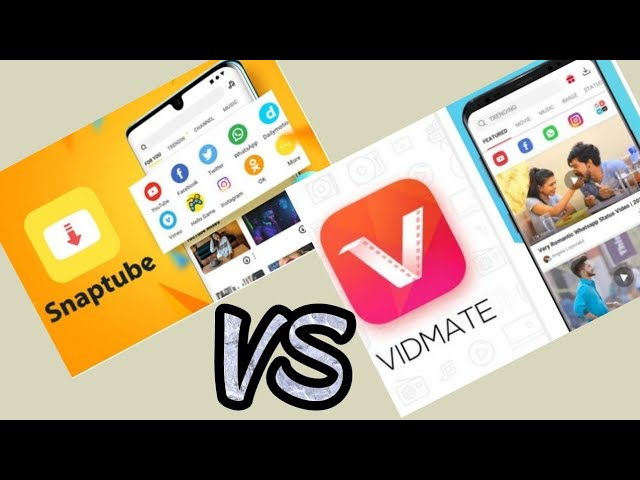 Snaptube vs VidMate